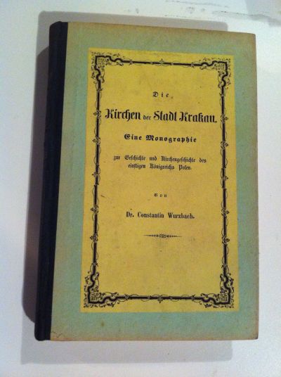 Wurzbach, Die Kirchen der Stadt Krakau. Eine Monographie zur Geschichte und Kirc