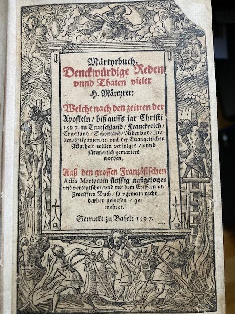 Crespin Märtyr-Buch: Denckwürdige Reden unnd Thaten vieler H. Märtyrer: Welche n