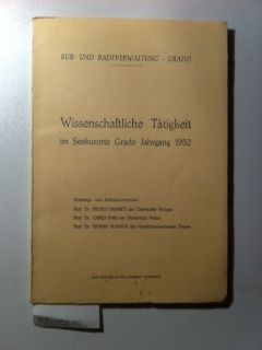 Farneti, Wissenschaftliche Tätigkeit im Seekurorte Grado. Jahrgang 1952.