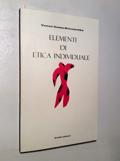 Gessa-Kurotschka, Elementi di etica individuale.