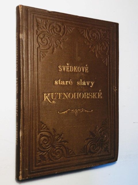 Zavadil, Svedkové staré slávy kutnohorské.