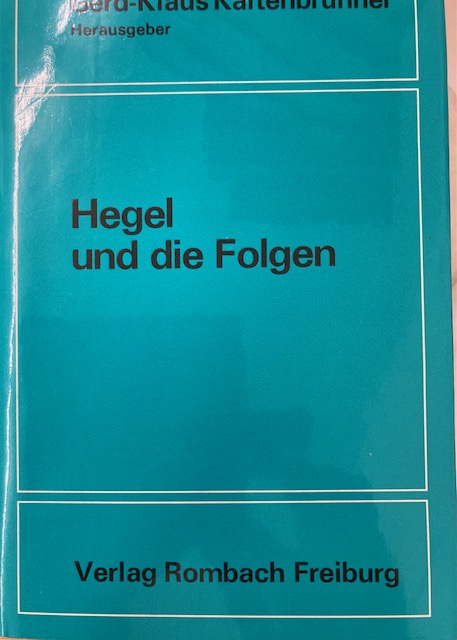 Kaltenbrunner, Hegel und die Folgen.
