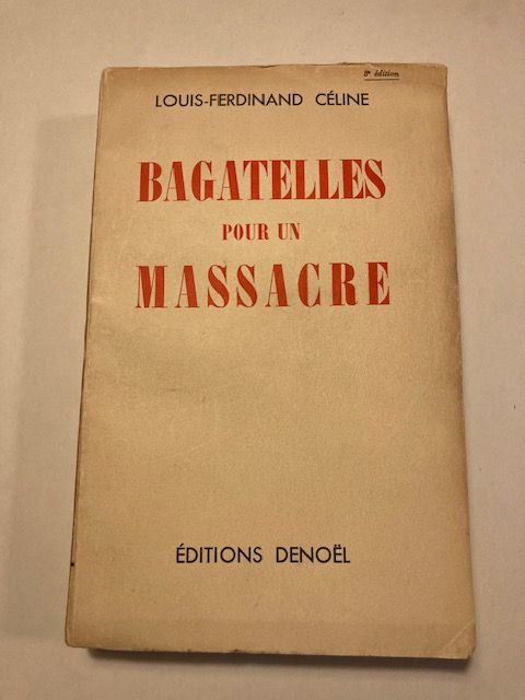 Céline, Bagatelles pour un massacre.