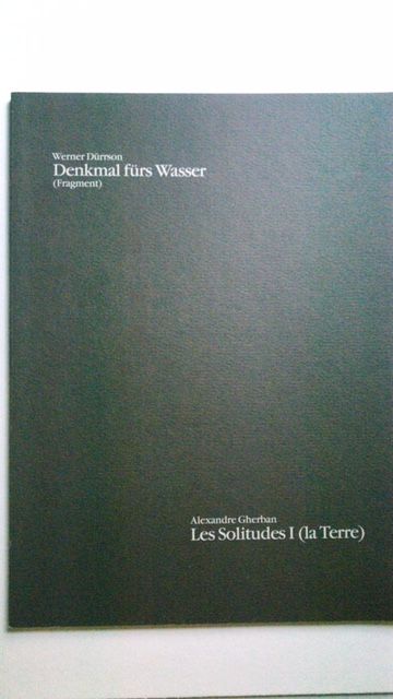 Dürrson, Denkmal fürs Wasser (Fragment). Les Solitudes I (la Terre).