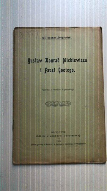 Zmigrodzki, Gustaw Konrad Mickiewicza i Faust Goetego.