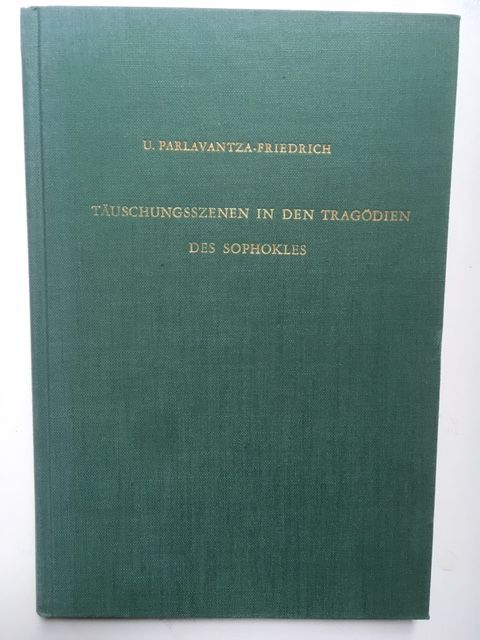 Parlavantza-Friedrich, Täuschungsszenen in den Tragödien des Sophokles.