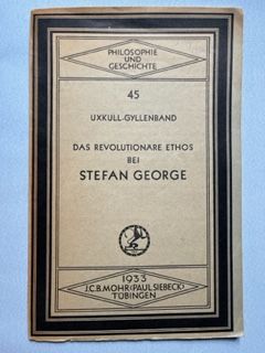 Uxkull-Gyllenband, Das revolutionäre Ethos bei Stefan George.